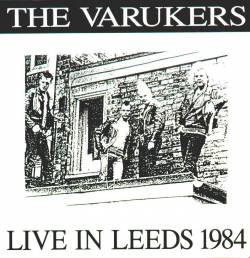 Varukers : Live In Leeds 1984